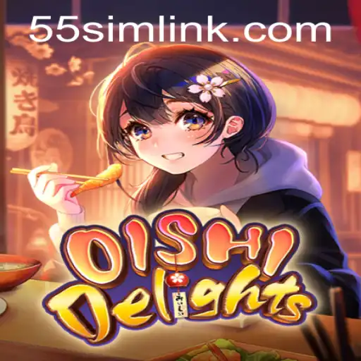 Explore the Exciting World of OishiDelights with 55SIM.COM